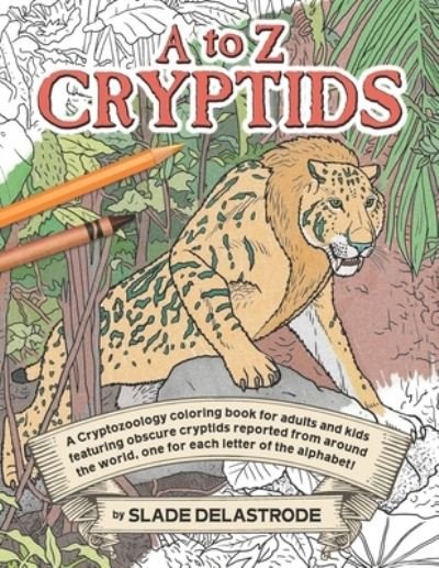 Cover for Slade Delastrode · A to Z Cryptids (Taschenbuch) (2020)