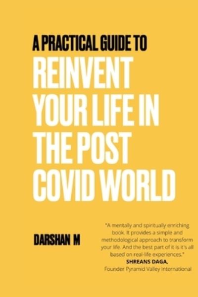 Cover for Darshan M · A Practical Guide To Reinvent Your Life In The Post Covid World (Paperback Book) (2020)