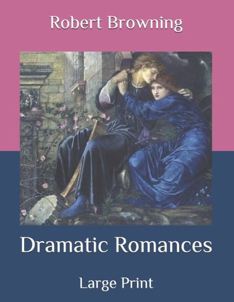 Cover for Robert Browning · Dramatic Romances (Taschenbuch) (2020)