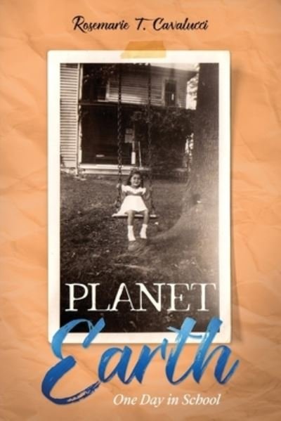 Cover for Rosemarie T Cavalucci · Planet Earth One Day In School (Paperback Book) (2020)
