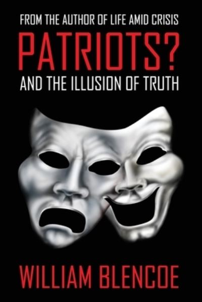 Cover for William Blencoe · Patriots? and the Illusion of Truth (Paperback Book) (2021)