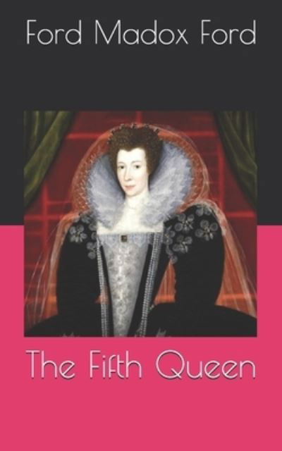 Cover for Ford Madox Ford · The Fifth Queen (Paperback Book) (2021)
