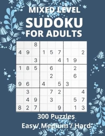 Cover for Peter Clarke · Mixed Level Sudoku For Adults: 300 Puzzle Brain Tingling puzzles Easy-Medium- Hard (Taschenbuch) (2021)