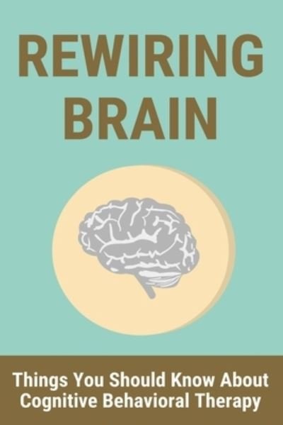 Cover for Tora Tricarico · Rewiring Brain (Paperback Book) (2021)
