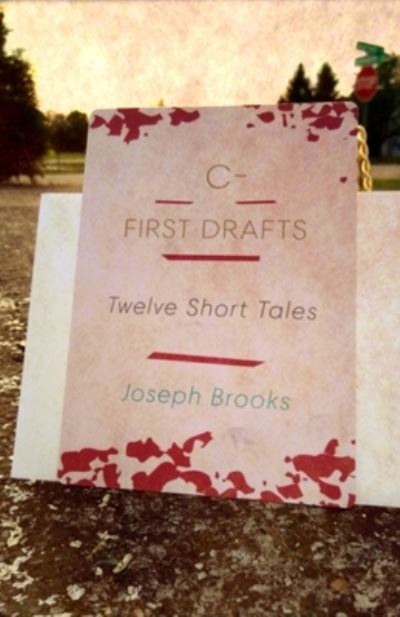 Cover for Joseph Brooks · C- First Drafts: Twelve Short Tales (Paperback Book) (2021)