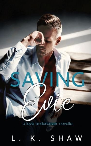 Cover for Lk Shaw · Saving Evie - To Love and Protect (Pocketbok) (2021)