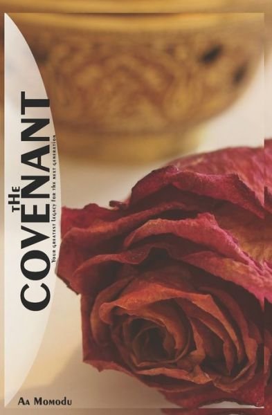 The Covenant: Your Greatest Legacy For The Next Generation - Aa Momodu - Bøker - Independently Published - 9798750848393 - 21. oktober 2021