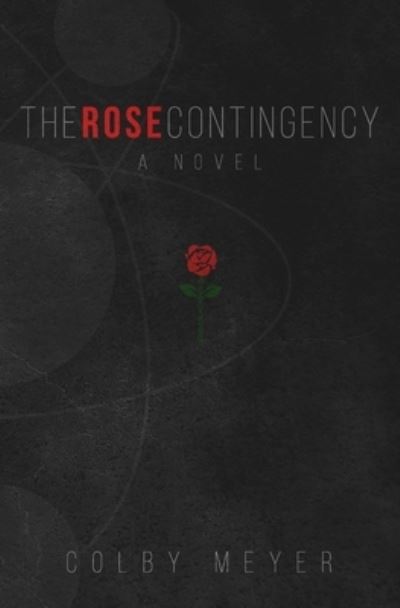 Cover for Colby Meyer · The Rose Contingency (Paperback Book) (2021)