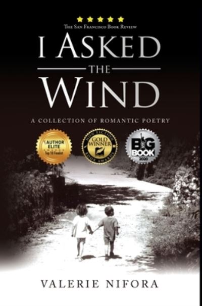 Cover for Valerie Nifora · I Asked the Wind: A Collection of Romantic Poetry (Hardcover Book) (2022)