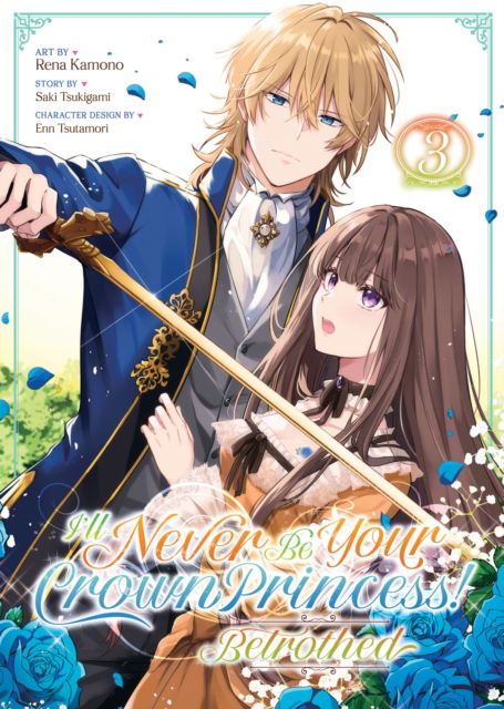 Cover for Saki Tsukigami · I'll Never Be Your Crown Princess! - Betrothed (Manga) Vol. 3 - I'll Never Be Your Crown Princess! - Betrothed (Manga) (Paperback Book) (2025)