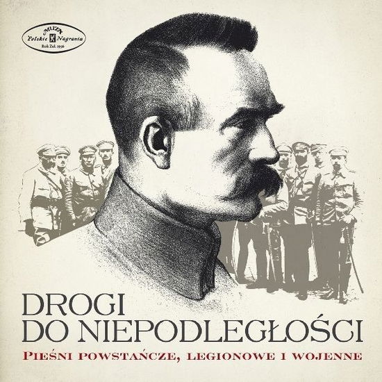 Cover for Orkiestra Reprezentacyjna Wojska Polskiego · Drogi Do Niepodleglosci / Piesni Powstancze Legion (CD) (2018)