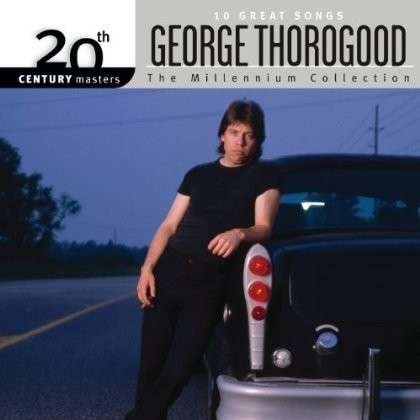 Cover for George Thorogood · Millennium Collection: 20th Century Masters (CD) (2014)