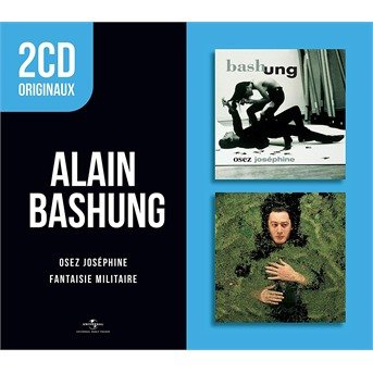 Alain Bashung · 2Cd Originaux: Osez Joséphine / Fantaisie Militaire (CD) (2019)