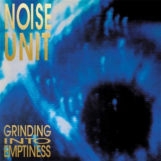 Cover for Noise Unit · Grinding into Emtpiness (Blue Vinyl LP + 7&quot;) (LP) [Coloured edition] (2016)