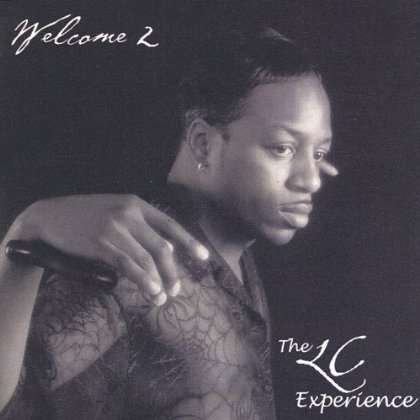 Welcome 2 - Lcxperience - Musik - The LcXperience - 0634479058394 - 9. november 2004