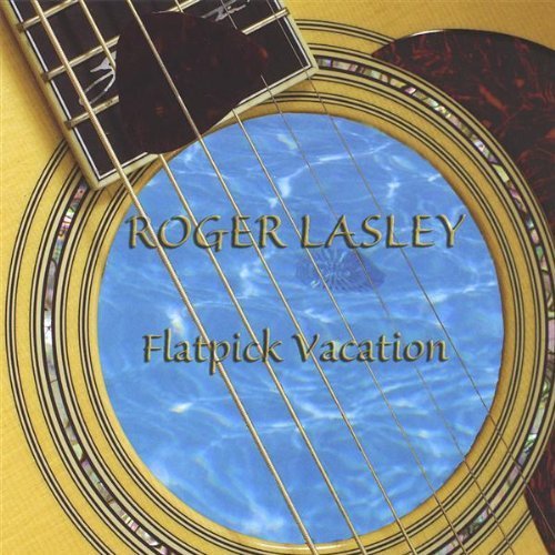 Cover for Lasley Roger · Flatpick Vacation (CD) (2016)