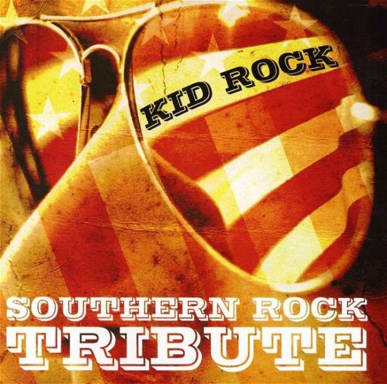 Cover for Kid Rock · Southern Rock Tribute (CD) (2017)