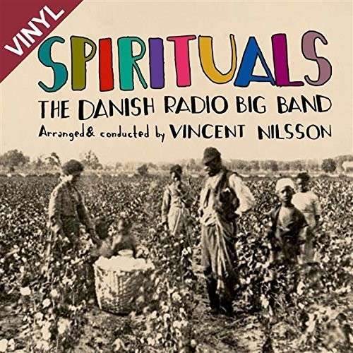 Spirituals - Nilsson,vincent / Danish Radio Big Band - Muziek - STORYVILLE - 0717101429394 - 11 november 2014