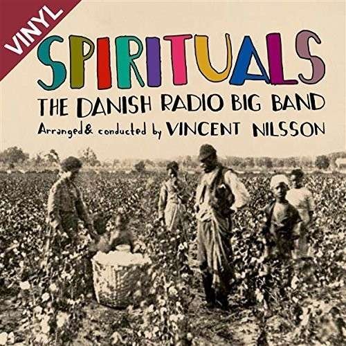 Cover for Nilsson,vincent / Danish Radio Big Band · Spirituals (LP) (2014)