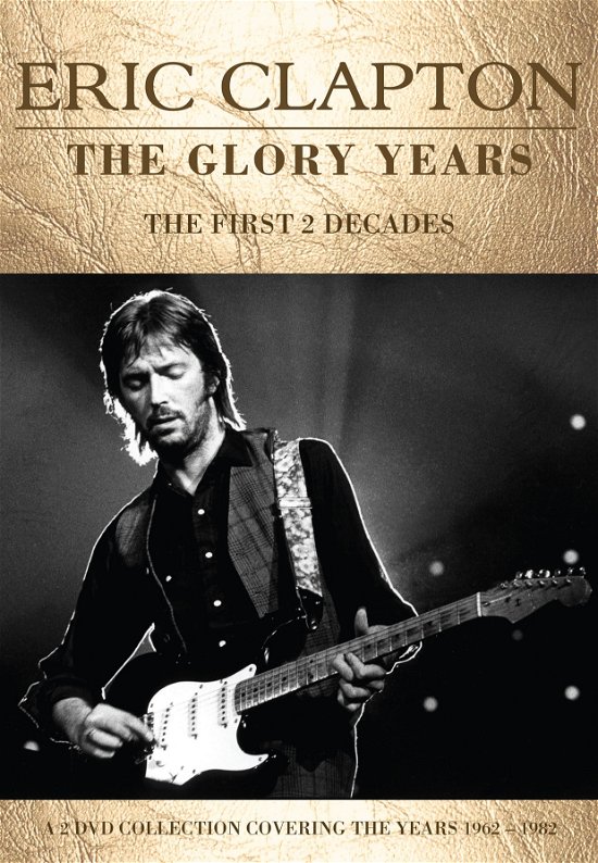 The Glory Years - Eric Clapton - Movies - THE COLLECTORS FORUM - 0823564545394 - May 27, 2016