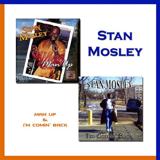Cover for Stan Mosley · Man Up &amp; I'm Coming Back (CD) (2014)