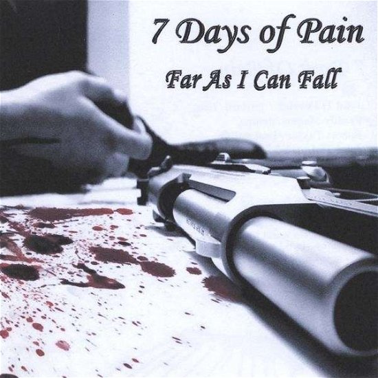 Cover for 7 Days of Pain · Far As I Can Fall (CD) (2009)