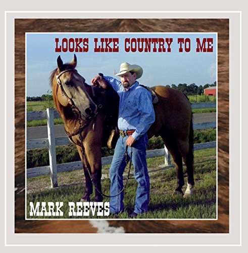 Cover for Mark Reeves · Looks Like Country to Me (CD) (2014)