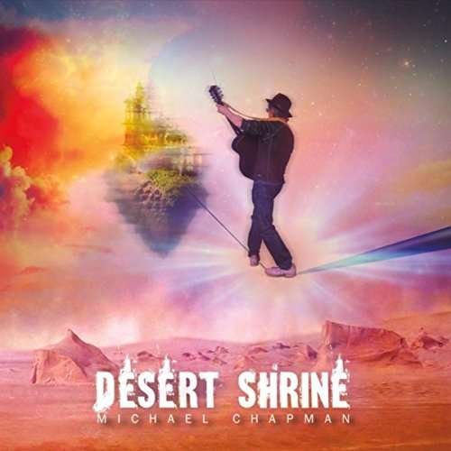 Cover for Michael Chapman · Desert Shrine (CD) (2016)