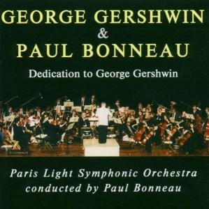 Cover for Gershwin / Bonneau / Paris Light Sym Orch · Dedication to George Gershwin (CD) (2004)