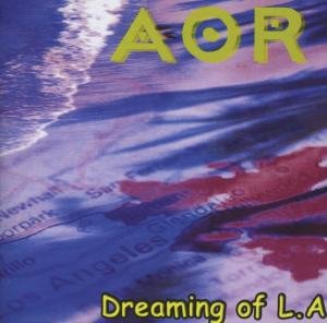 Cover for Aor · Dreaming of L.a. (CD) (2012)