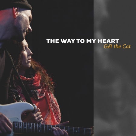 The Way to My Heart - Get the Cat - Muzyka - Timezone - 4260433516394 - 9 listopada 2018