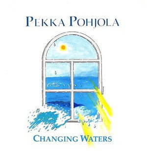 Cover for Pekka Pohjola · Changing Waters (CD) (2012)