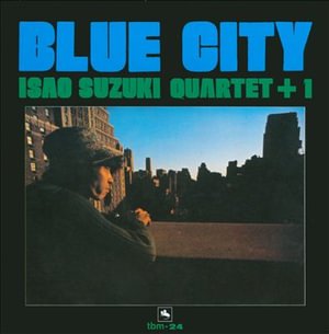 Cover for Isao Suzuki · Blue City (CD) [Limited edition] (2006)