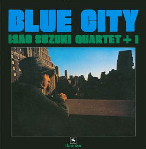 Cover for Isao Suzuki · Blue City (CD) [Limited edition] (2006)