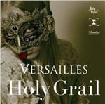 Holy Grail - Versailles - Musikk - WARNER BROTHERS - 4943674106394 - 15. juni 2011