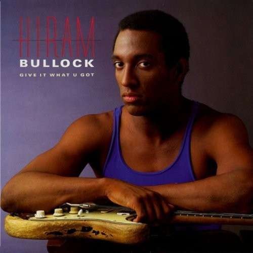 Cover for Hiram Bullock · Give It What U Got (CD) (2014)