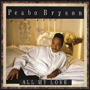 All My Love - Peabo Bryson - Musik - UNIVERSAL MUSIC JAPAN - 4988031522394 - 21. september 2022