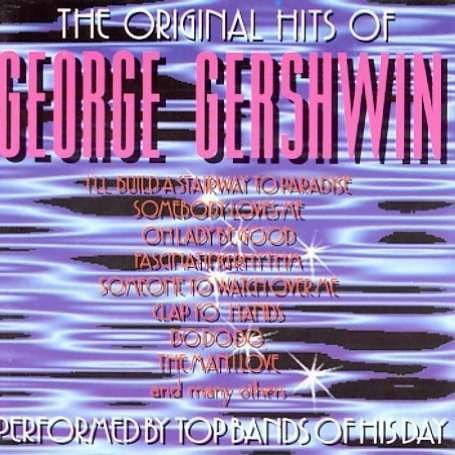 Original Hits of George Gershwin - Various Artists - Musik - CADIZ - HALCYON - 5019317000394 - 16. august 2019