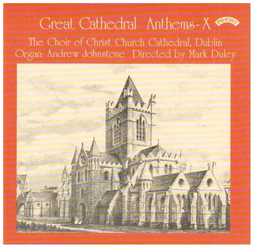 Cover for Choir of Christ Church Cathedral / Dublin / Duley · Great Cathedral Anthems Vol 10 (CD) (2018)