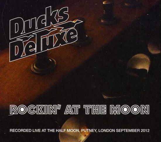 Cover for Ducks Deluxe · Rockin at the Moon (CD) (2013)