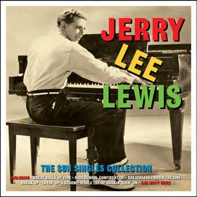 Sun Singles Collection - Jerry Lee Lewis - Musique - NOT NOW - 5060143496394 - 1 décembre 2016