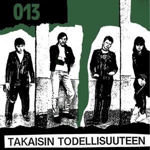 Cover for 013 · Takaisin Todellisuutee (LP) (2014)