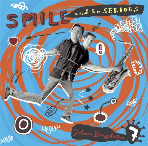 Cover for Johan Borgstrom · Smile And Be Serious (CD) (2000)