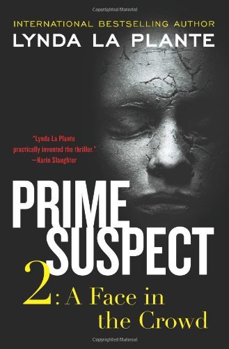 Cover for Lynda La Plante · Prime Suspect 2: a Face in the Crowd (Prime Suspect (Harper)) (Pocketbok) (2012)