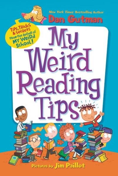 Cover for Dan Gutman · My Weird Reading Tips: Tips, Tricks &amp; Secrets from the Author of My Weird School - My Weird School (Paperback Bog) (2019)