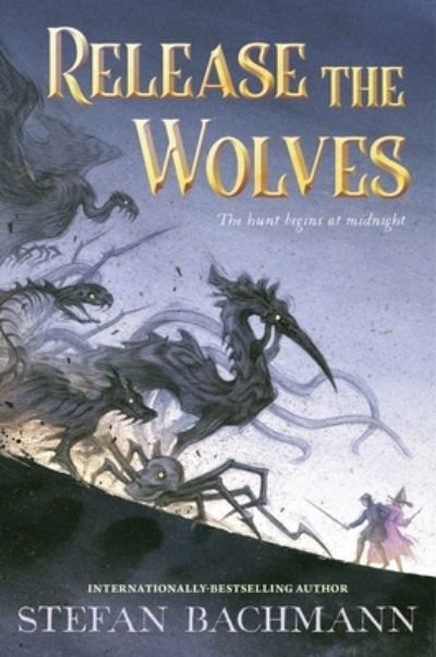 Cover for Stefan Bachmann · Release the Wolves (Bok) (2024)