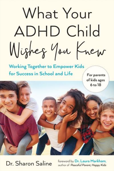 Cover for Saline, Sharon (Sharon Saline) · What Your ADHD Child Wishes You Knew: Working Together to Empower Kids for Success in School and Life (Paperback Book) (2018)