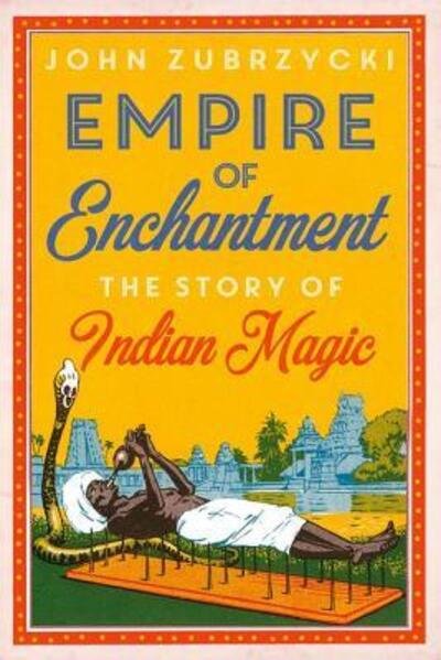 Empire of Enchantment - John Zubrzycki - Books - Oxford University Press - 9780190914394 - October 1, 2018