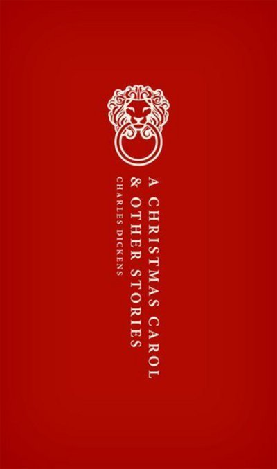 Cover for Charles Dickens · A Christmas Carol: and Other Christmas Stories - Oxford World's Classics Hardback Collection (Hardcover Book) (2018)