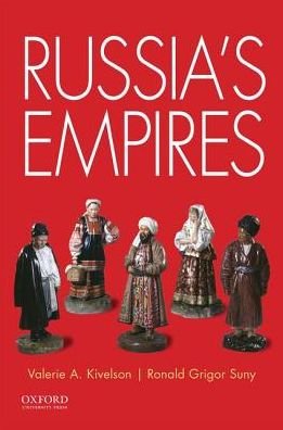 Cover for Kivelson, Valerie A. (Thomas N. Tentler Collegiate Professor and Arthur F. Thurnau Professor of History, Thomas N. Tentler Collegiate Professor and Arthur F. Thurnau Professor of History, University of Michigan) · Russia's Empires (Pocketbok) (2017)